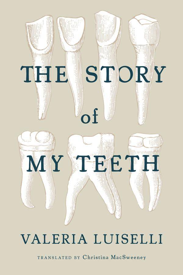 "the story of my teeth" book cover with several images of teeth behind the title text